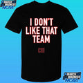 Ben Johnson I Don’t Like That Team Shirt