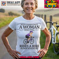 Never underestimate a woman who still rides a bike in her seventies shirt