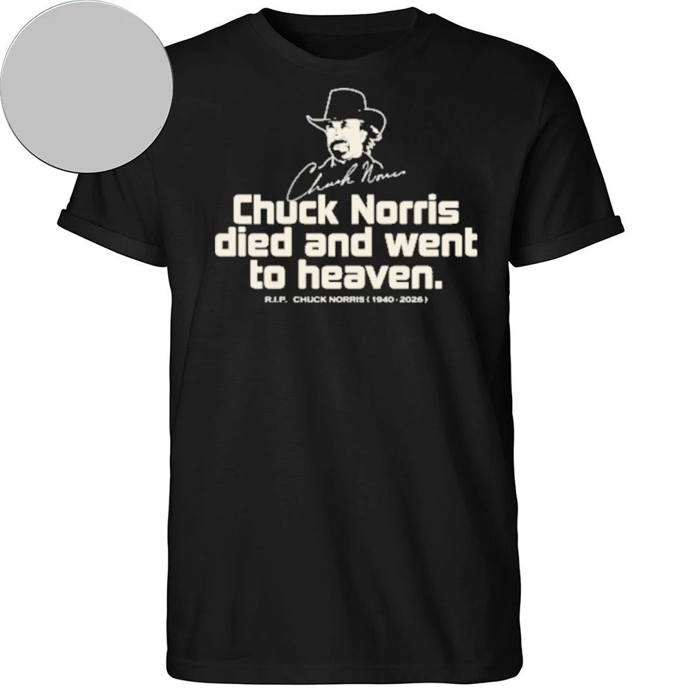 Chuck Norris died and went to heaven Shirt