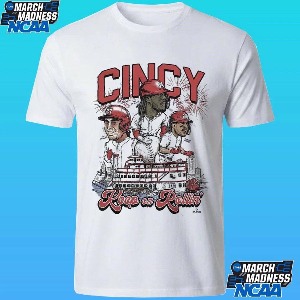 Keep On Rollin Cincy Cincinnati Baseball Shirt