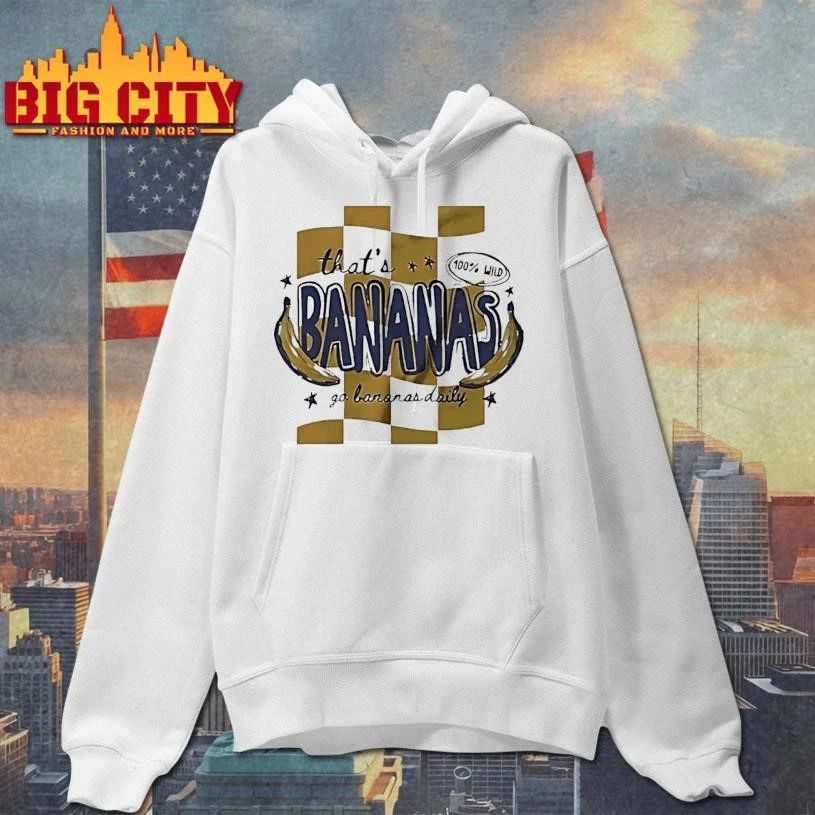 That’s Bananas Go Bananas Daily Shirt
