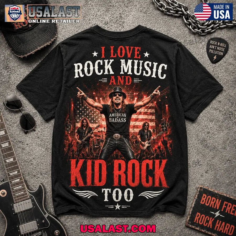 I Love Rock Music And Kid Rock Too Classic Tee Shirt