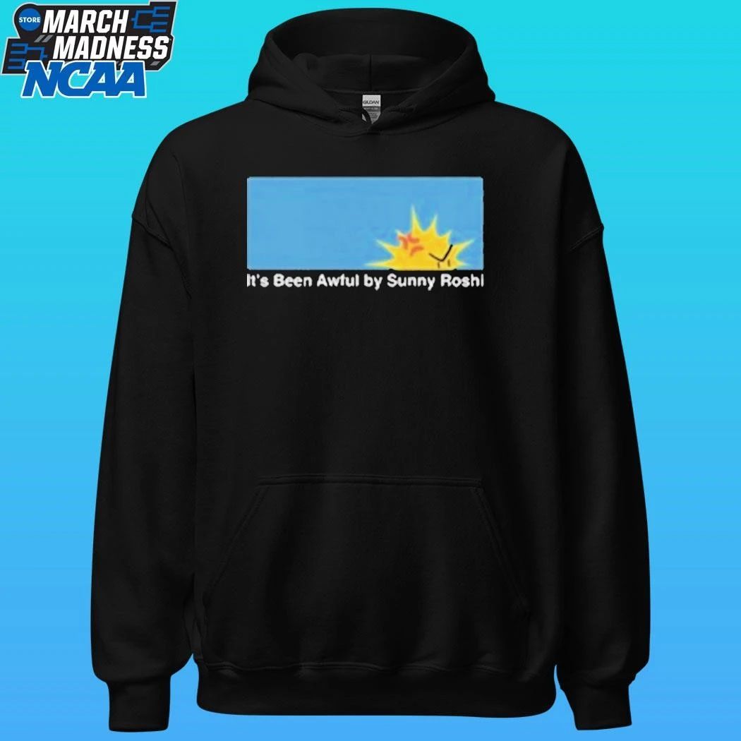 It’s Been Awful By Sunny Roshi Shirt