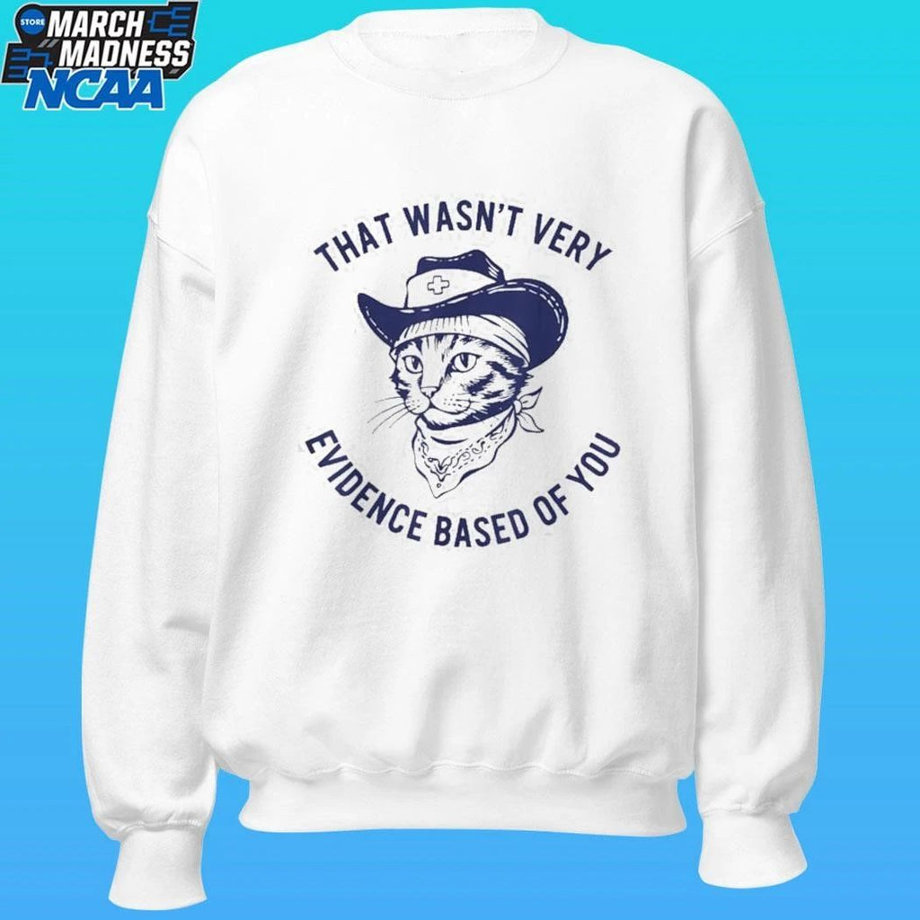 Cat Cowboy That Wasn’t Very Evidence Based Of You Shirt