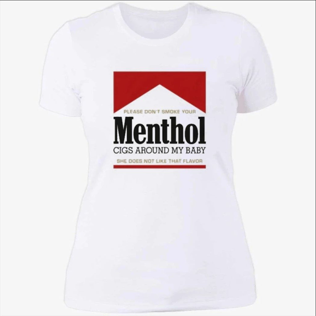 Please Don’t Smoke Your Menthol Cigs Around My Baby She Does Not Like That Flavor Red Shirt