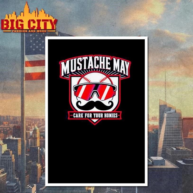 Mustache May Care For Your Homies Shirt