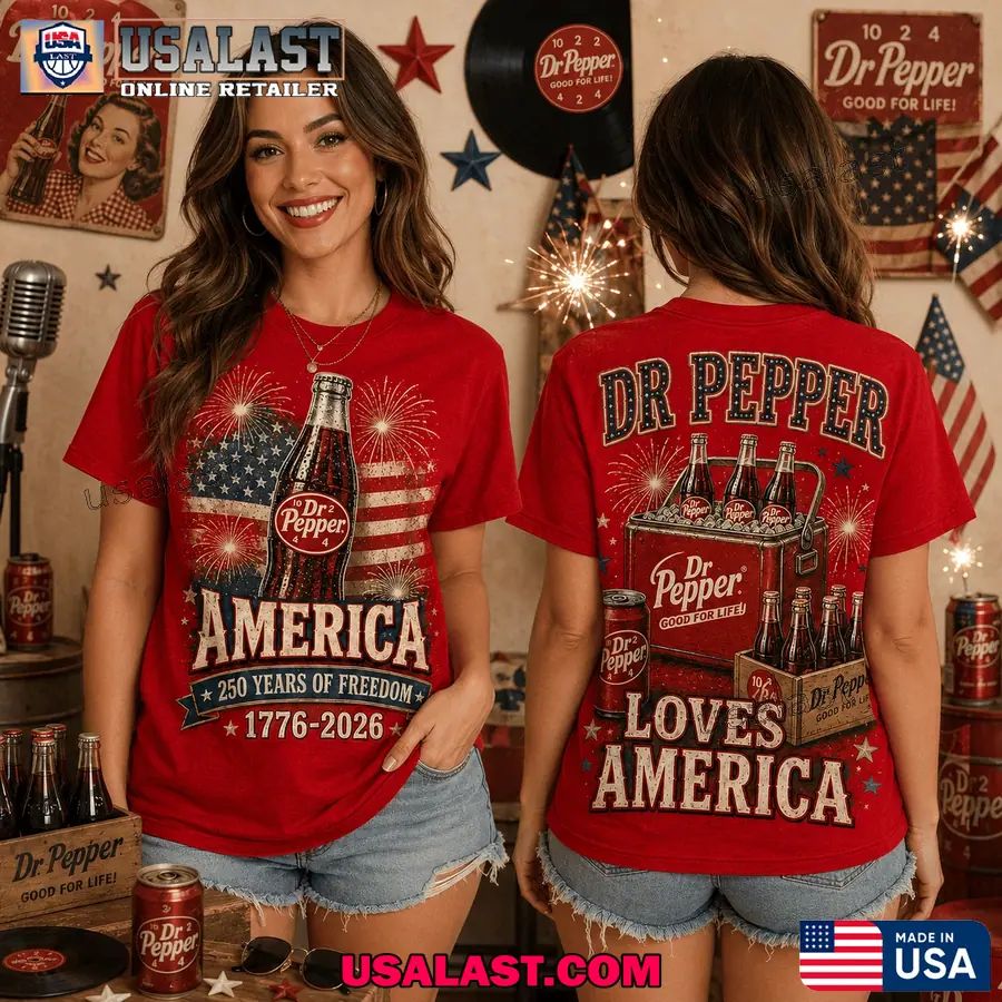 Dr Pepper Loves America 250 Years of Freedom 1776-2026 T-Shirt