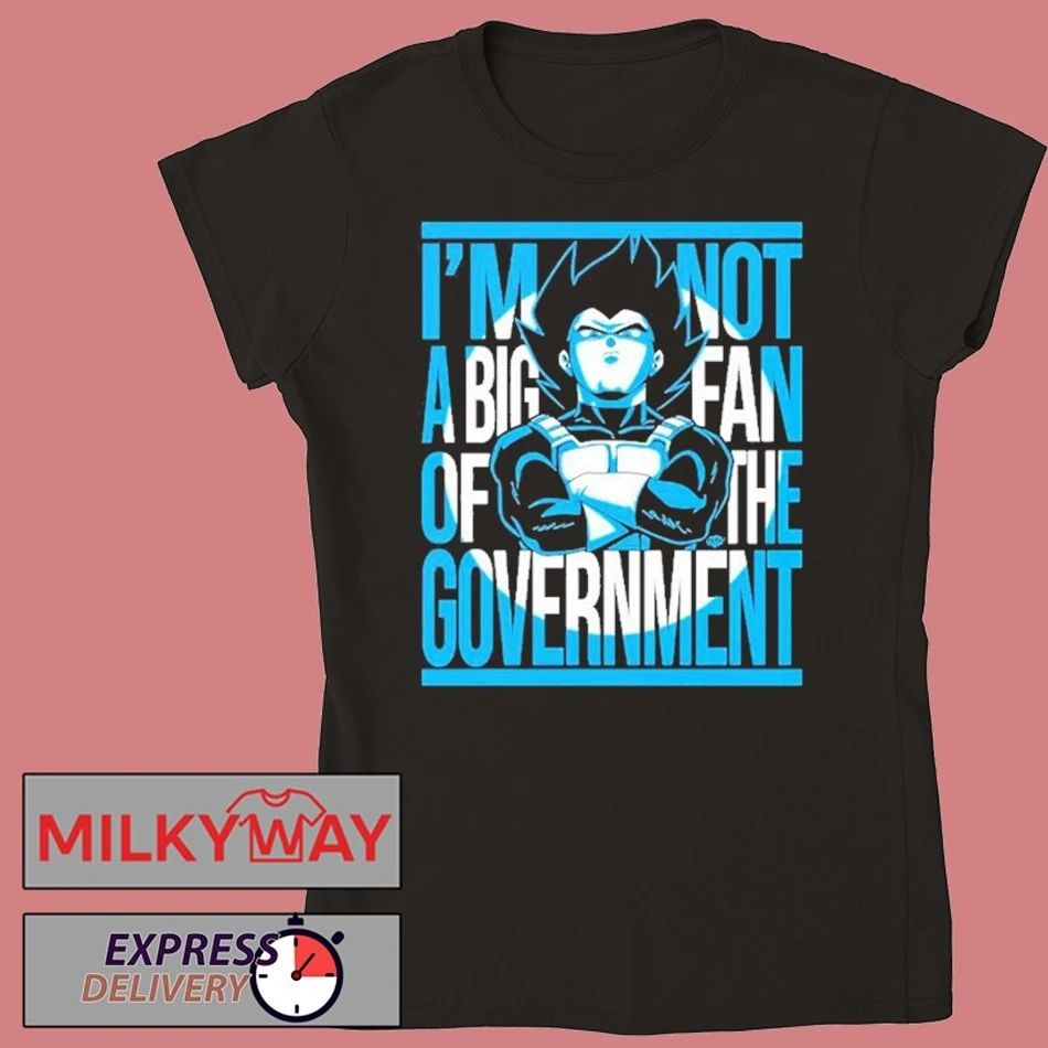 Vegeta I Am Not A Big Fan Of The Government shirt