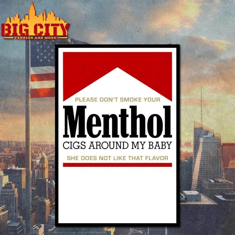 Premium Please Don’t Smoke Your Menthol Cigs Around My Baby She Does Not Like That Flavor Red Shirt
