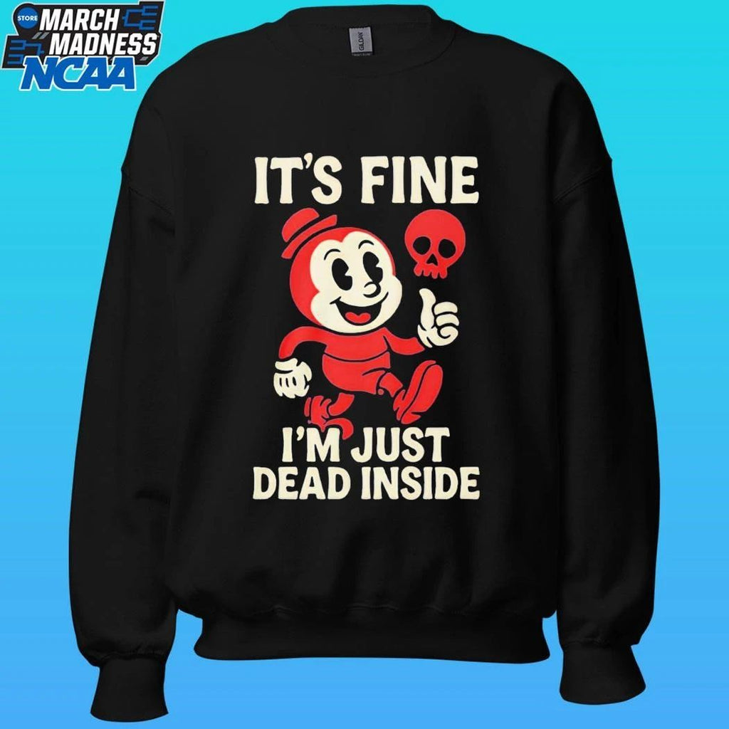 It’s Fine I’m Just Dead Inside Shirt
