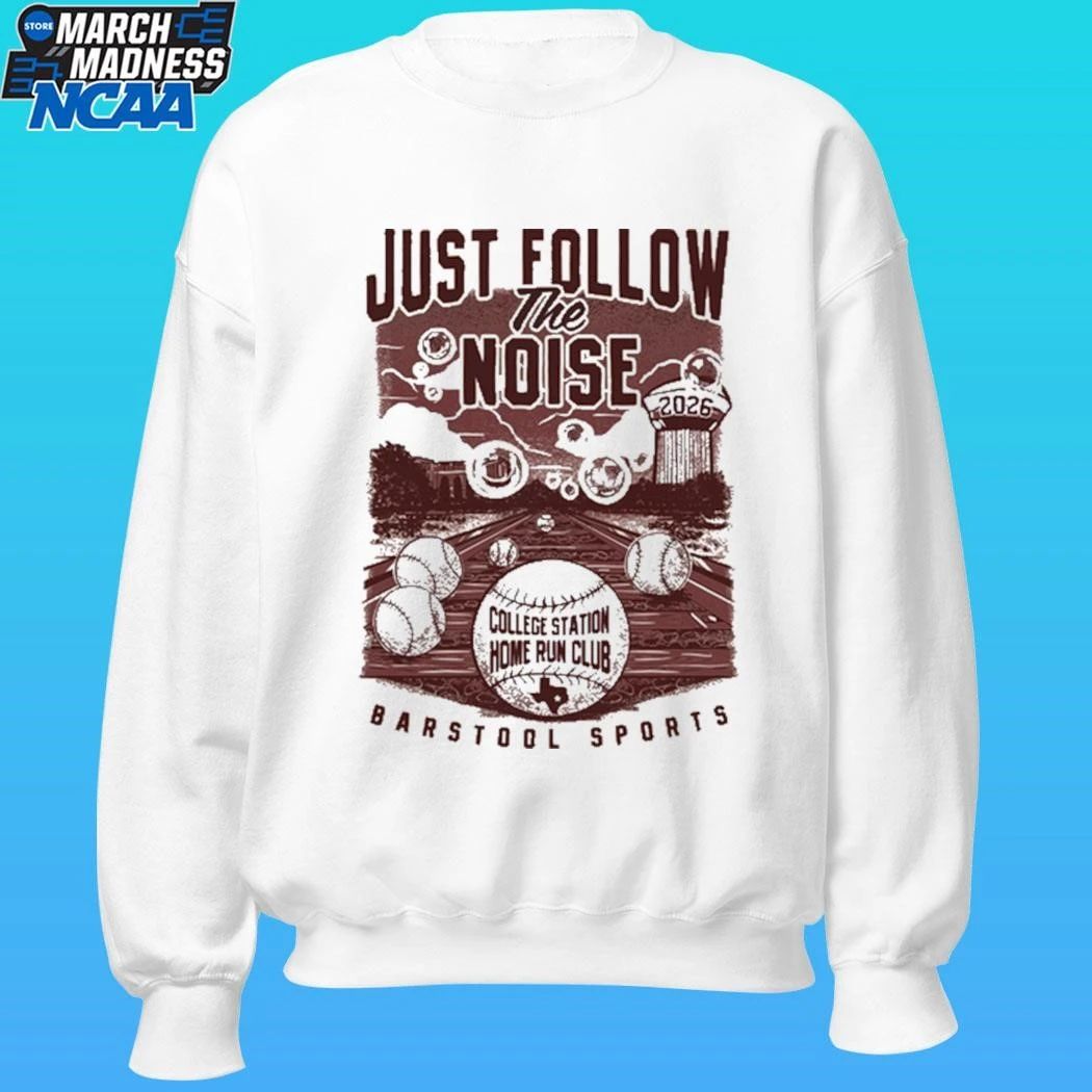 Just Follow The Noise College Station Home Run Club Barstool Sports Shirt