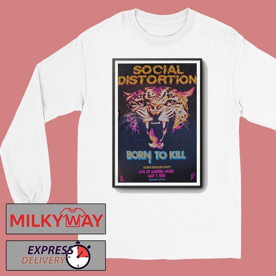 May 7 2026 Social Distortion Born To Kill Poster SHOW shirt