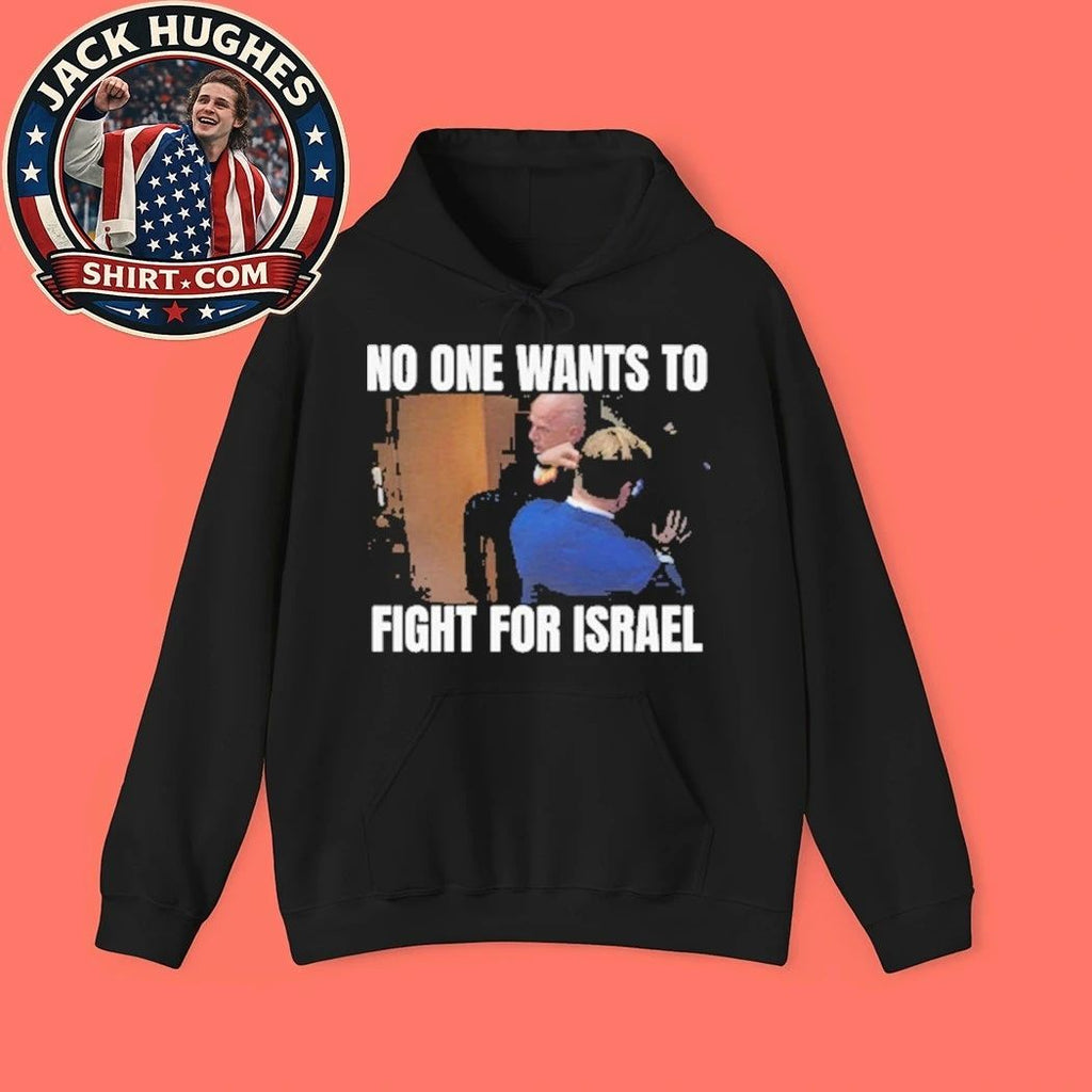 Brian McGinnis No One Wants to Fight for Israel Political Quote Viral Statement Graphic T-Shirt