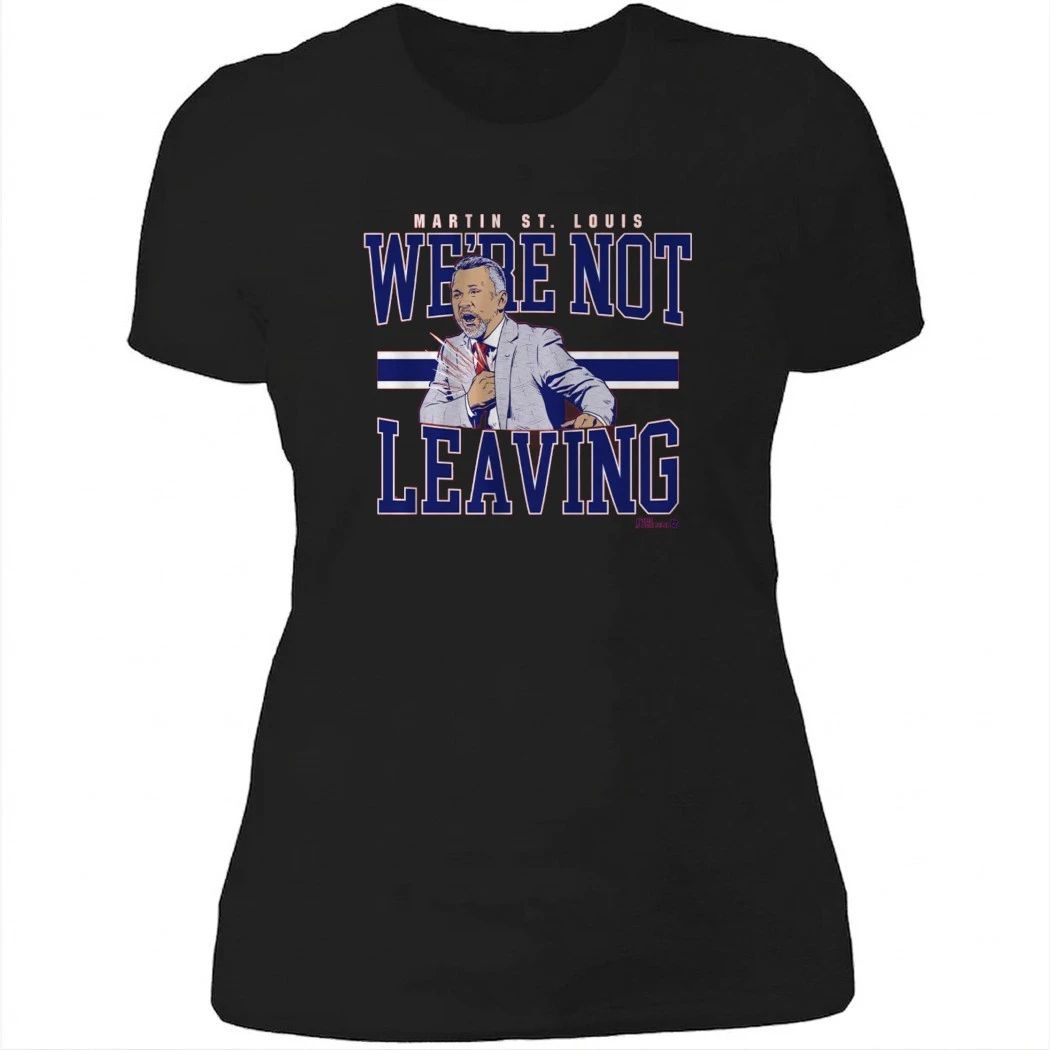 Martin St. Louis We’re Not Leaving T-Shirt