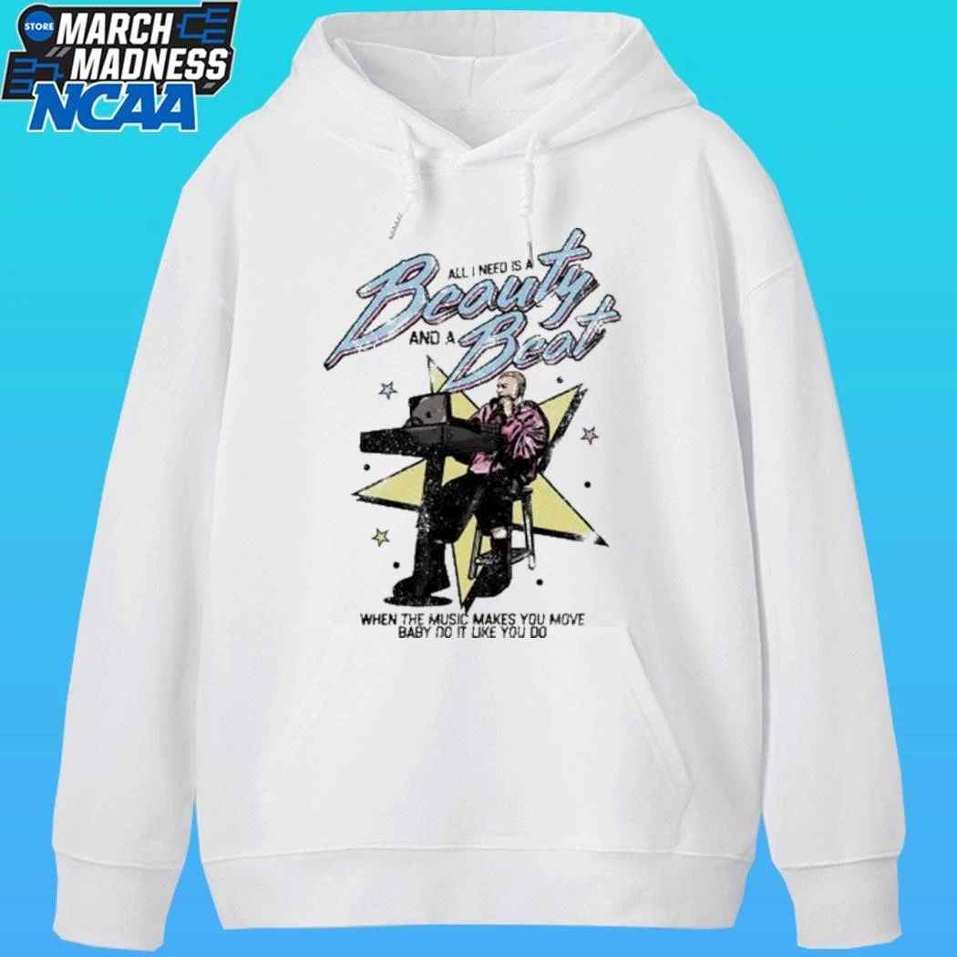 All I Need Is A Beauty And A Beat When The Music Makes You Move Baby Do It Like You Do Shirt