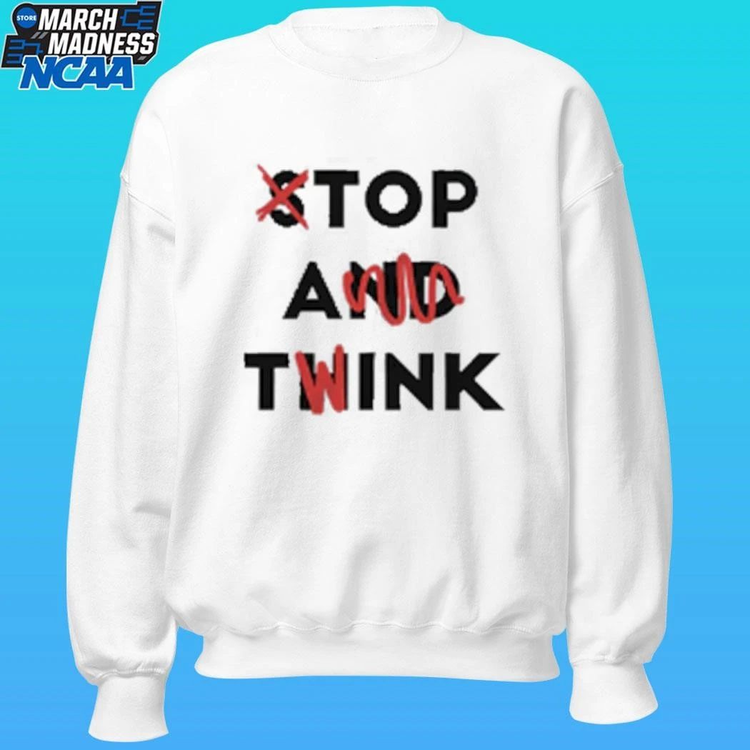 Stop And Think Top A Twink Shirt