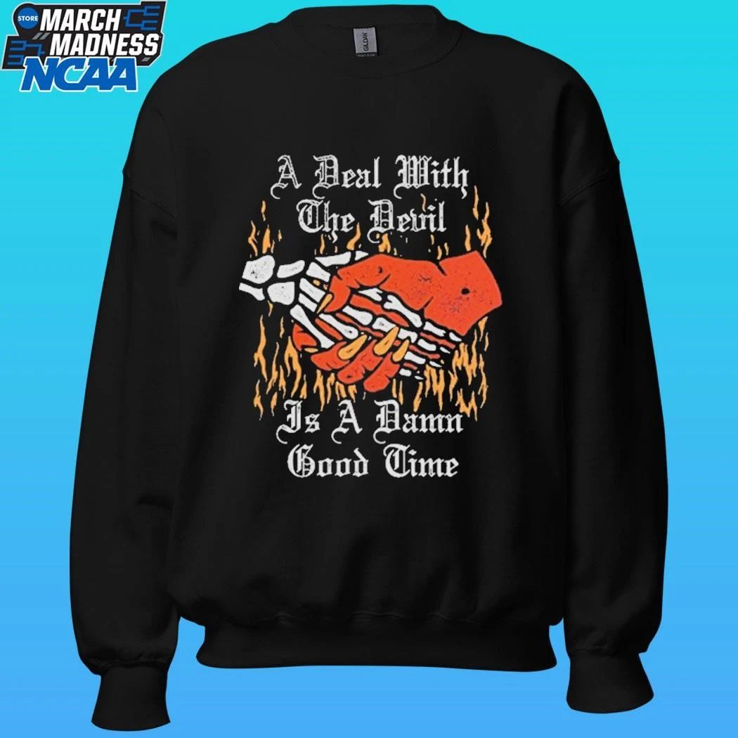 A Deal With The Devil Is A Damn Good Time Shirt