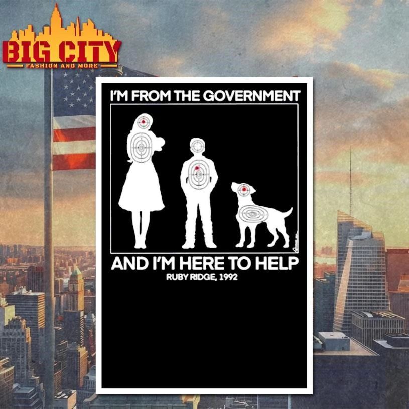 Original I’m From The Government And I’m Here To Help Ruby Ridge 1992 Shirt