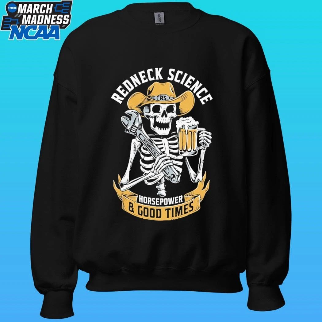 Skeleton Redneck Science Horsepower & Good Times Shirt