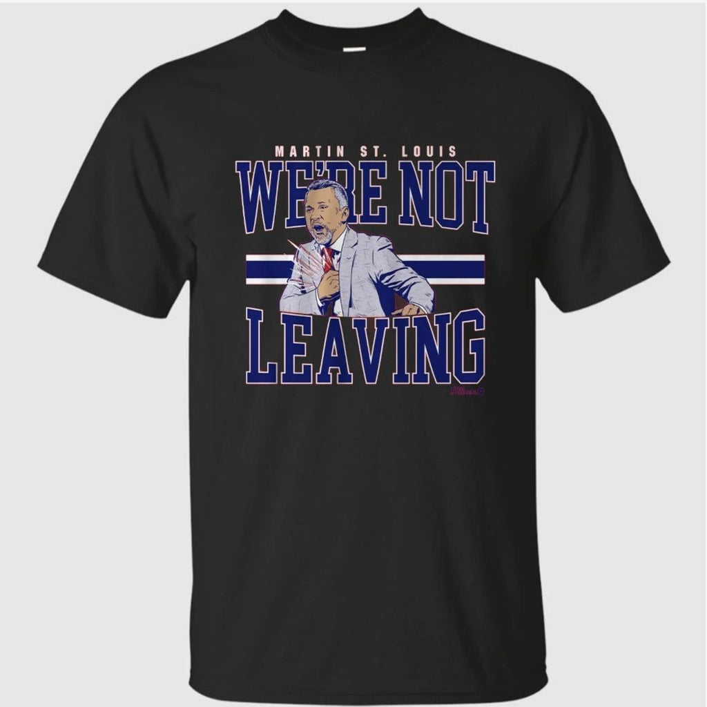 Martin St. Louis We’re Not Leaving T-Shirt