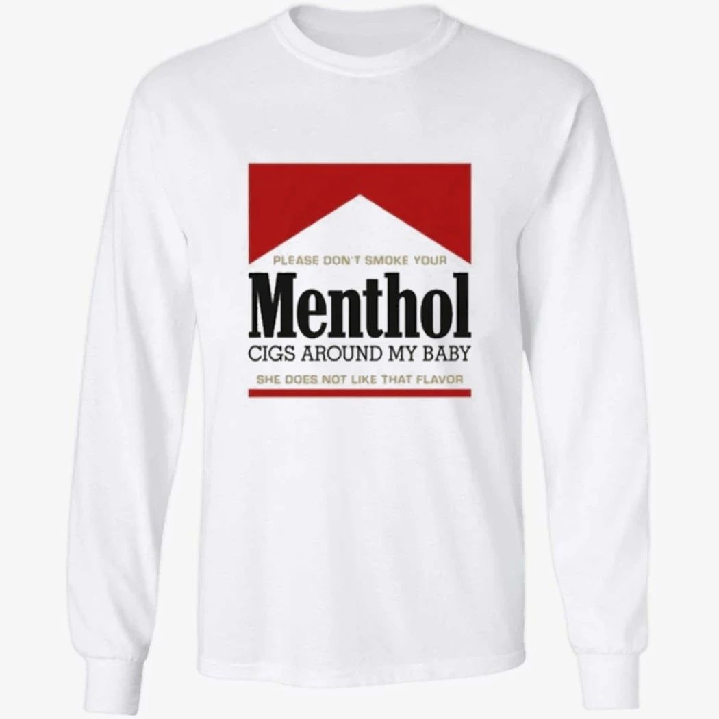 Please Don’t Smoke Your Menthol Cigs Around My Baby She Does Not Like That Flavor Red Shirt