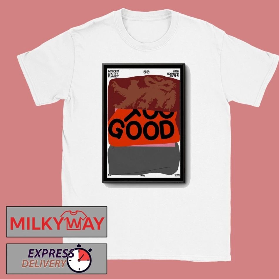 TOO GOOD Poster Tour Nopoint Spotify Playlist May 4 2026 shirt