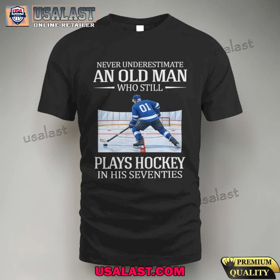 Never underestimate an old man who still plays hockey in his seventies shirt