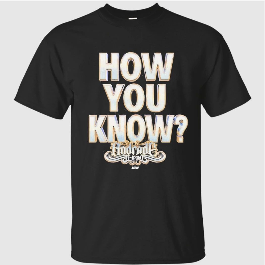 Andrade El Idolo – How You Know T-Shirt