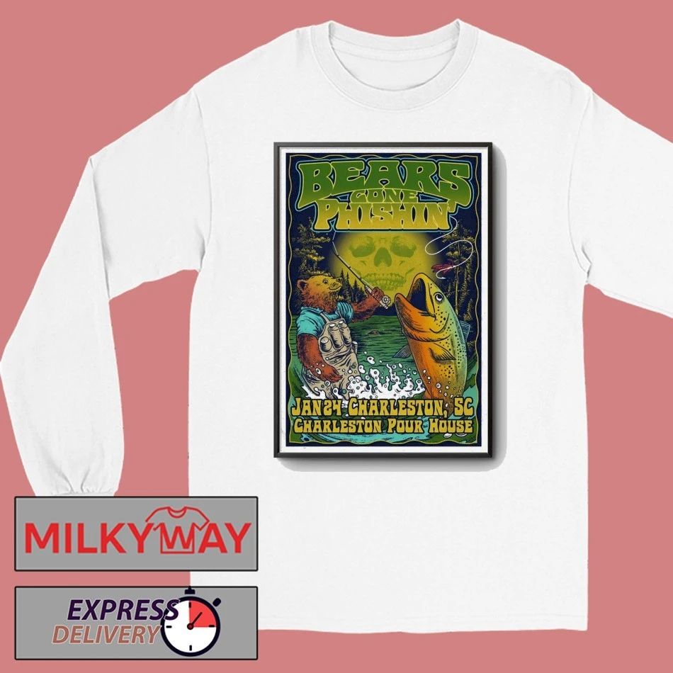 Bears Gone Phishin’ Jan 24 2026 Charleston Pour House In Charleston SC Poster shirt