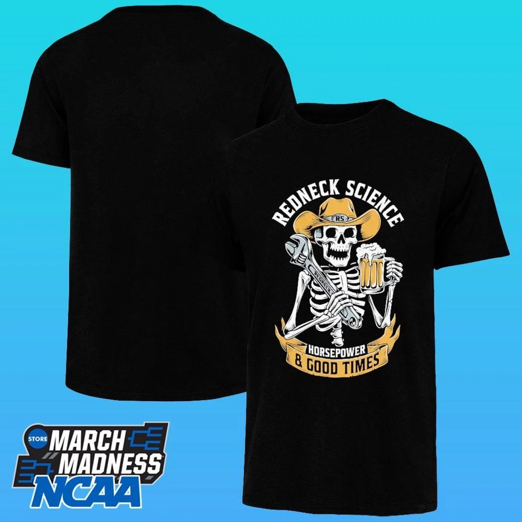 Skeleton Redneck Science Horsepower & Good Times Shirt