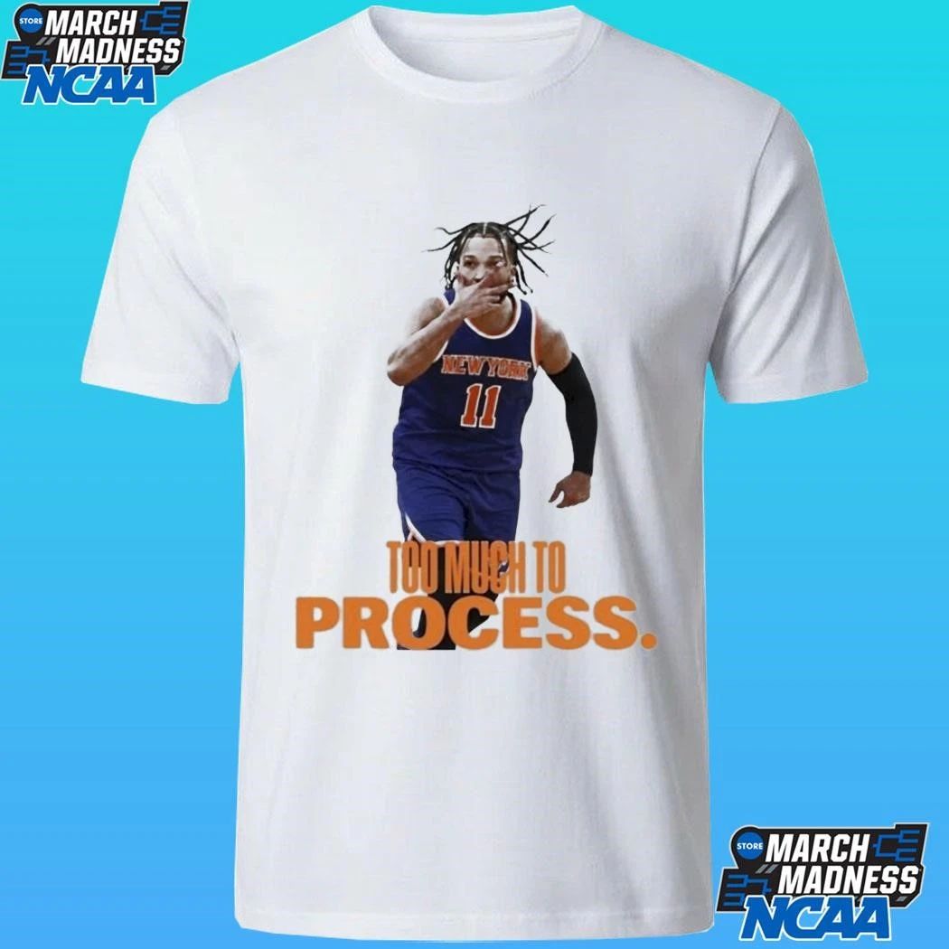Jalen Brunson Too Much To Process Shirt