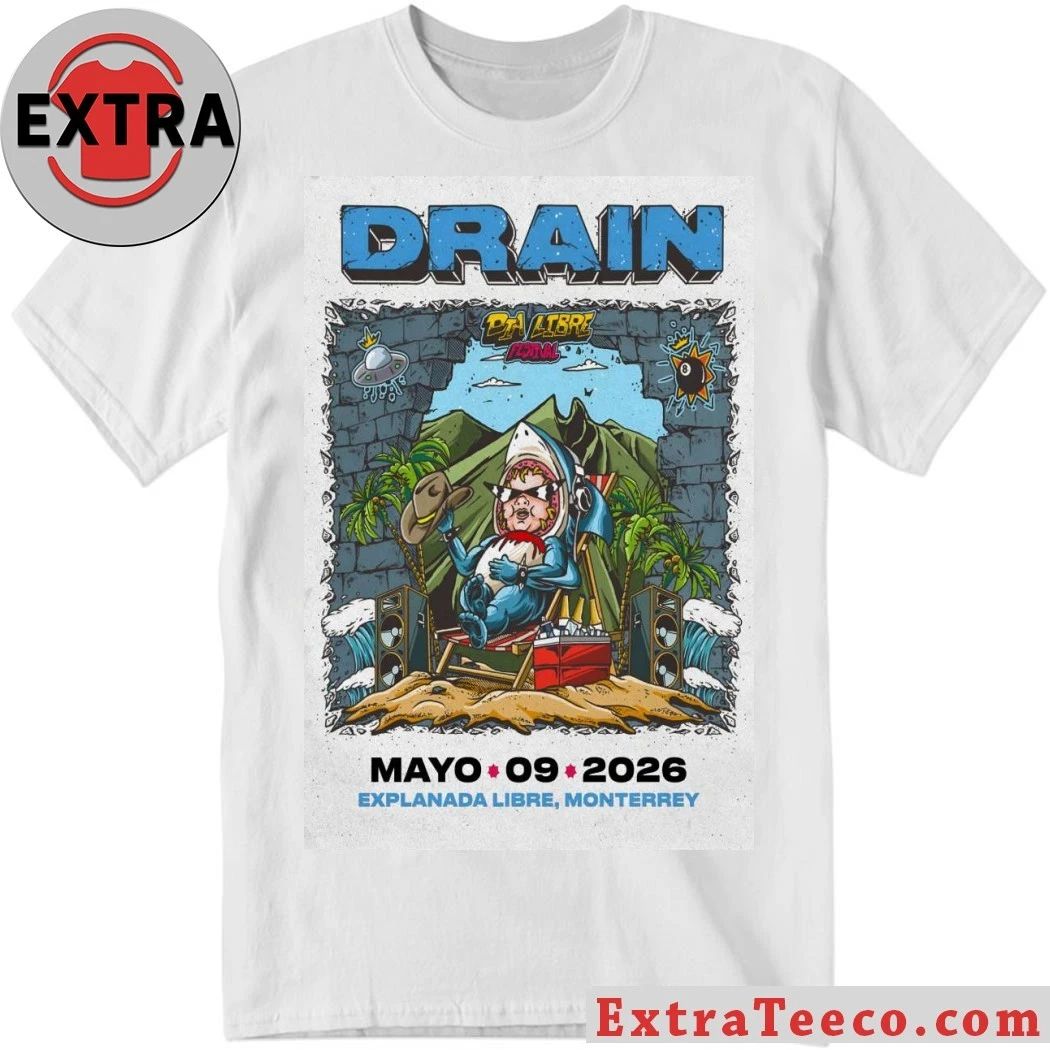 Drain May 9 2026 Dia Libre Festival Monterrey Mexico Poster Shirt