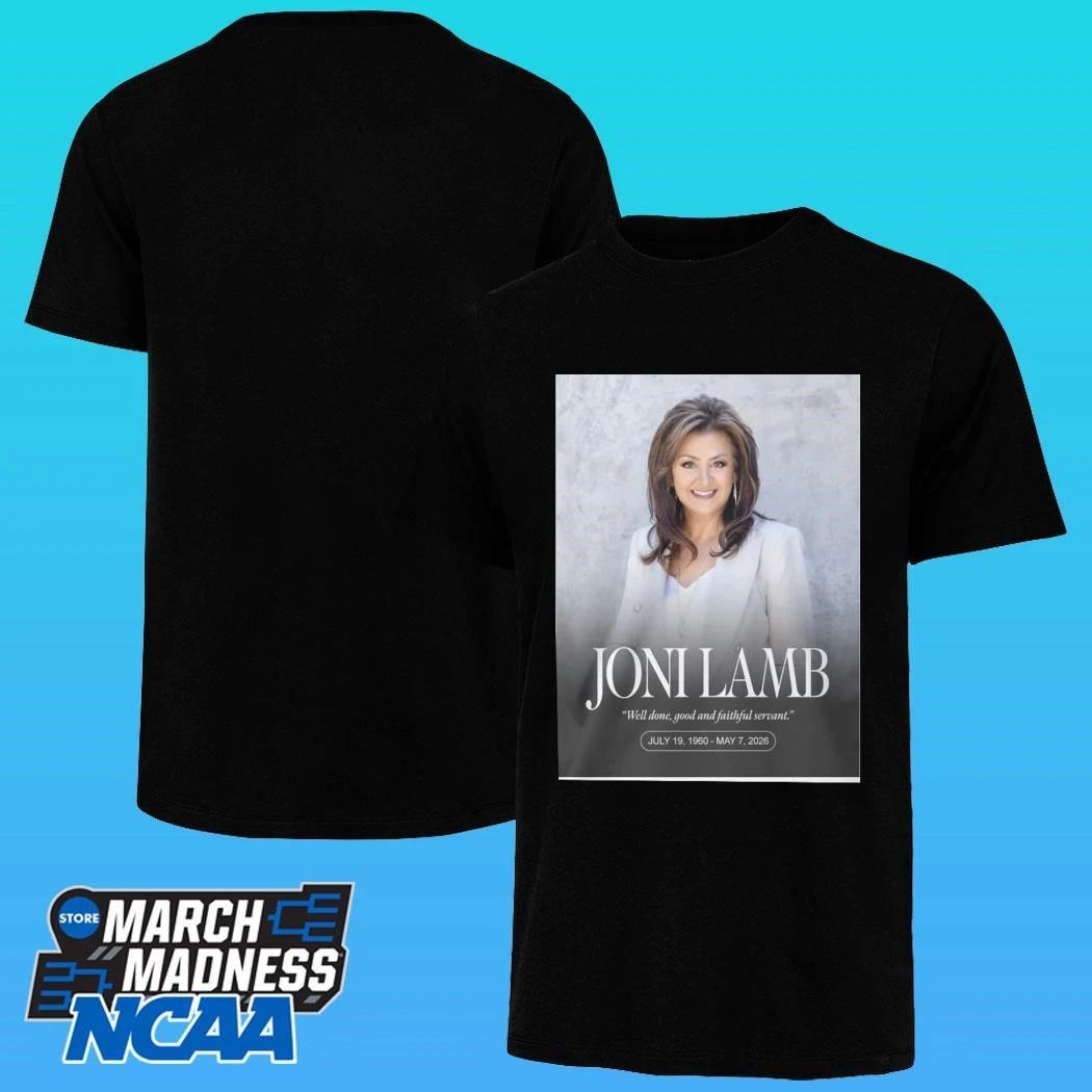Rip Joni Lamb Well Done Good And Faithful Servant July 19 1960 May 7 2026 Shirt
