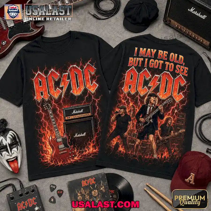 I May Be Old But I Got To See AC/DC Vintage 3D Shirt