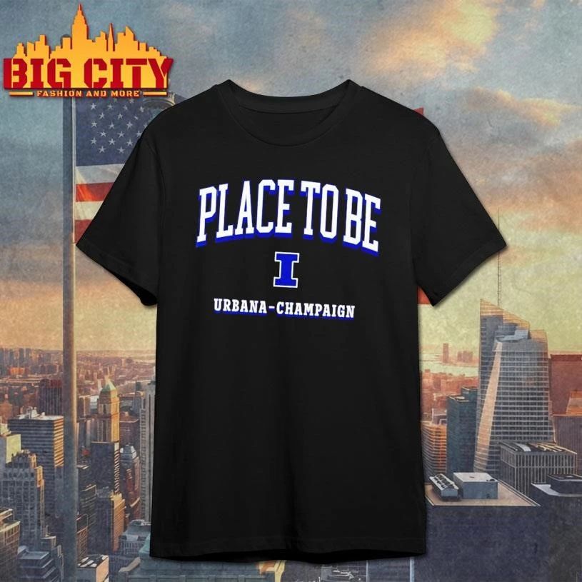 Funny The Place to Be Illinois Fighting Illini Football shirt