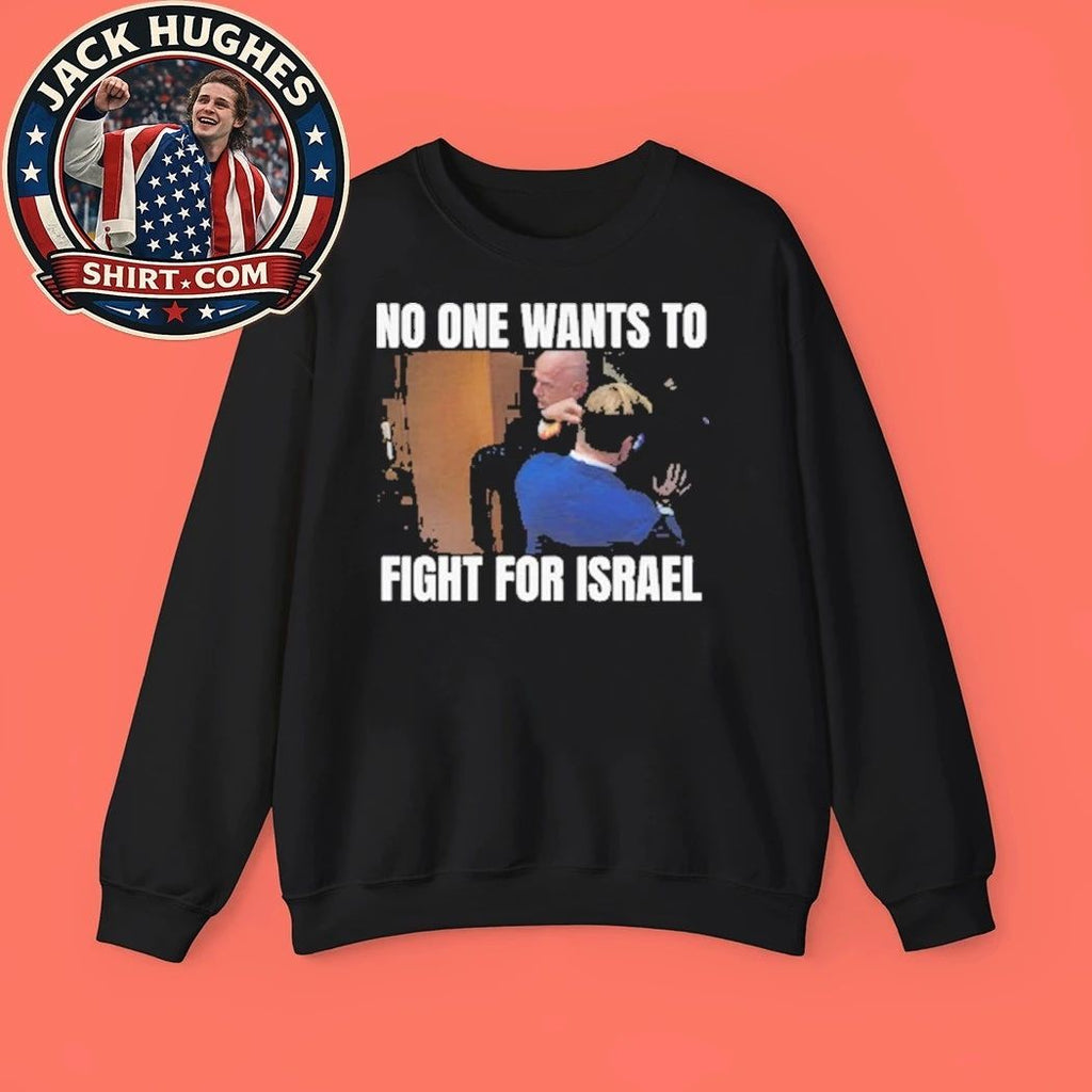 Brian McGinnis No One Wants to Fight for Israel Political Quote Viral Statement Graphic T-Shirt