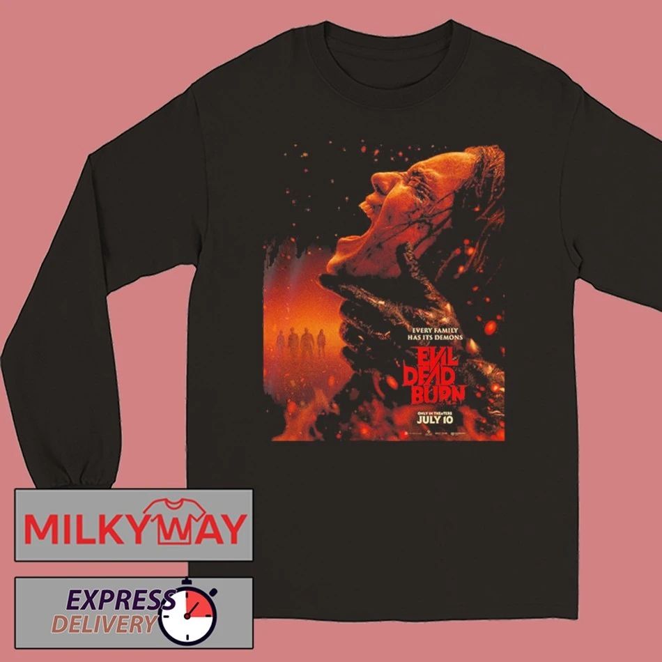 Evil Dead Burn 2026 First Poster Only In Theaters July 10 2026 Every Family Has Its Demons shirt