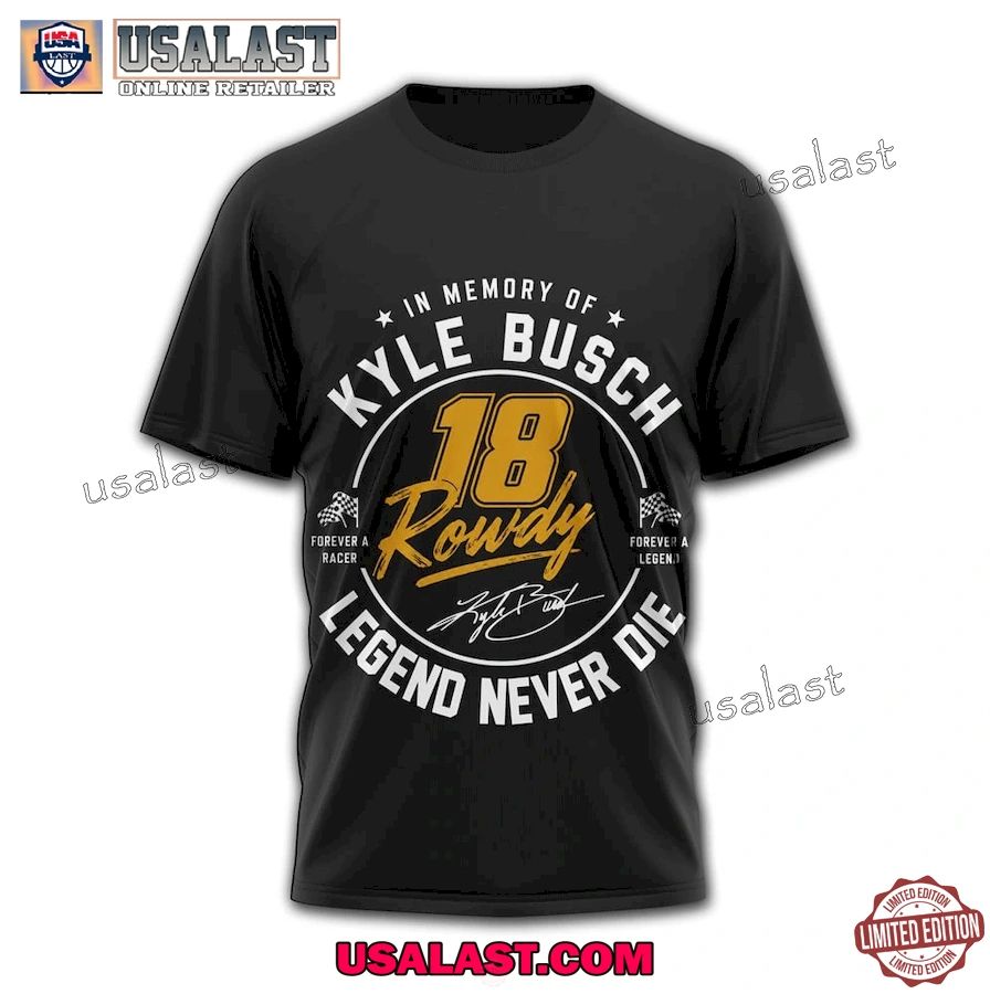 Kyle Busch Legend Never Die 1985-2026 T-Shirt