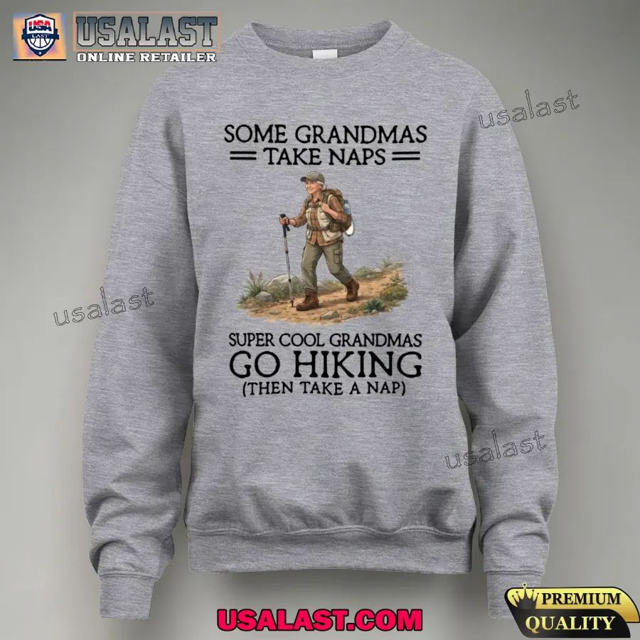 Some grandmas take naps super cool grandmas go hiking shirt