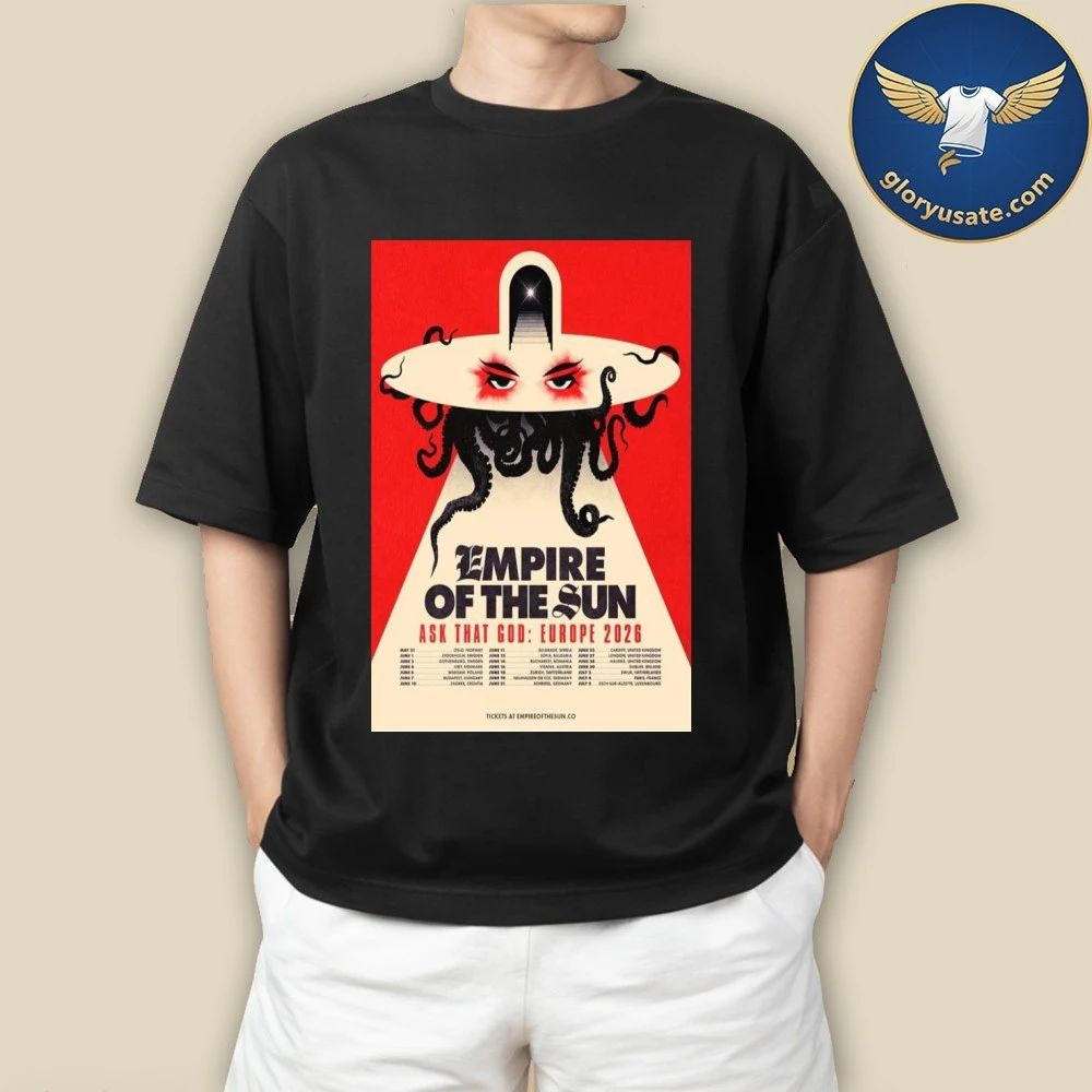 Empire Of The Sun Ask That God Europe 2026 Poster Shirt