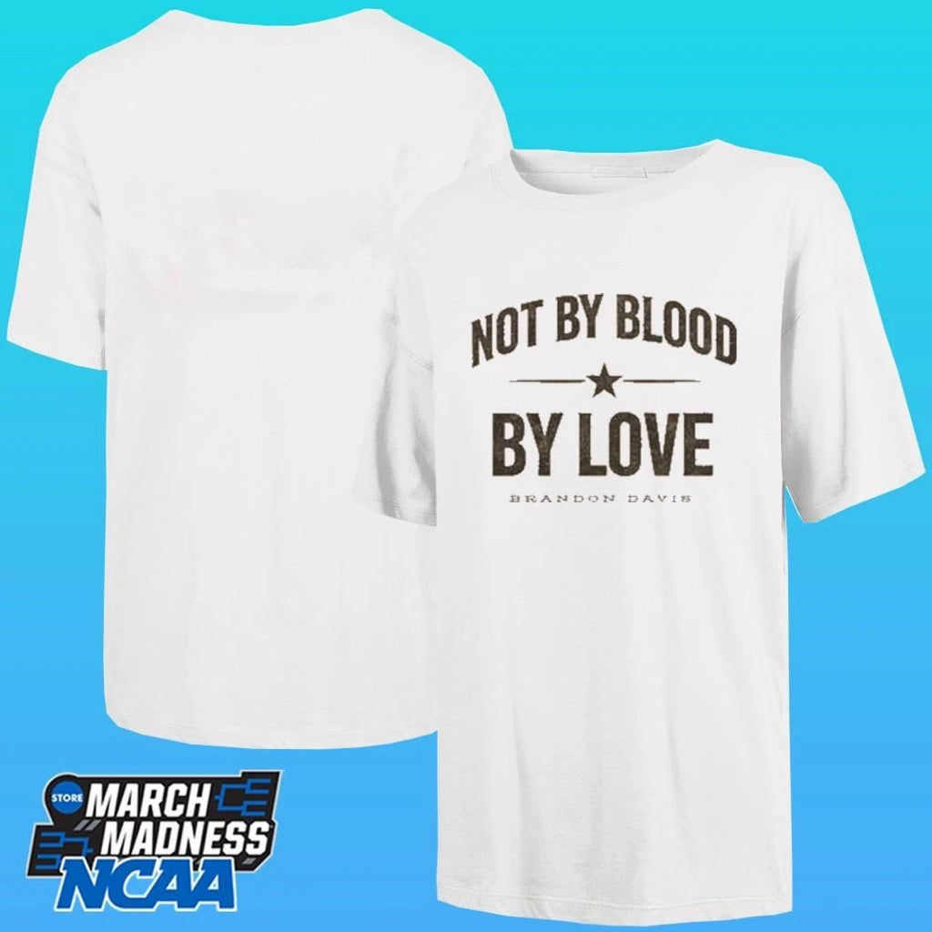 Brandon Davis Not By Blood By Love Shirt