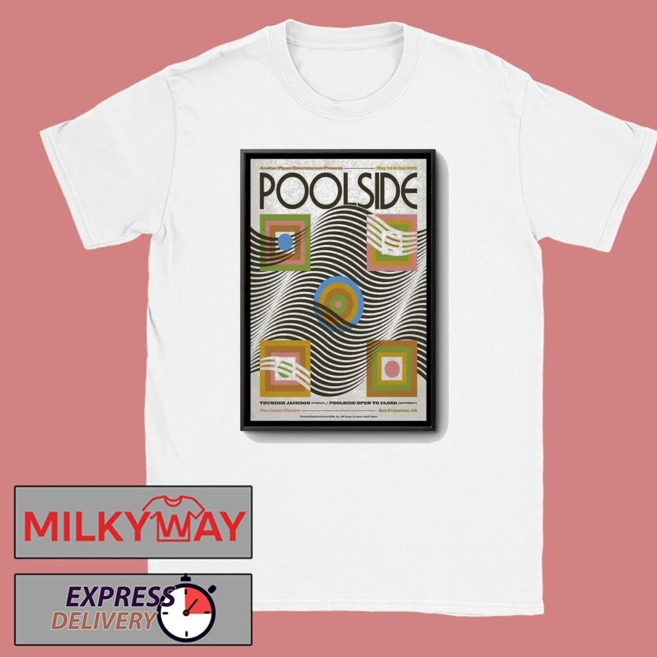 May 1-2 2026 Poolside San Francisco Poster TOUR shirt