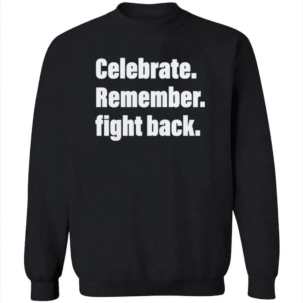 Celebrate Remember Fight Back Garment-Dyed Shirt