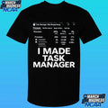 L I Made Task Manager Windows Task Manager Shirt