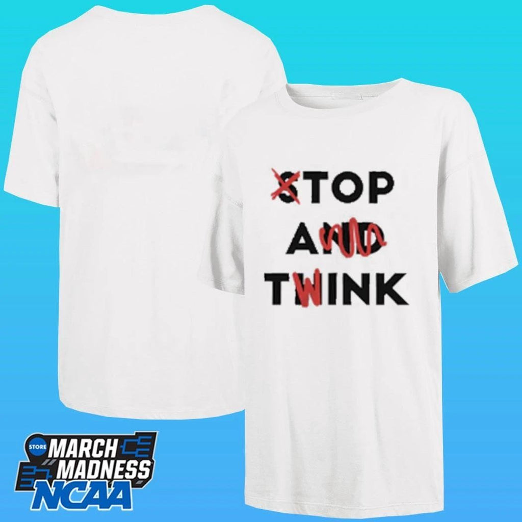 Stop And Think Top A Twink Shirt