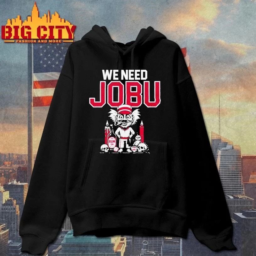 We Need Jobu Graphic Shirt