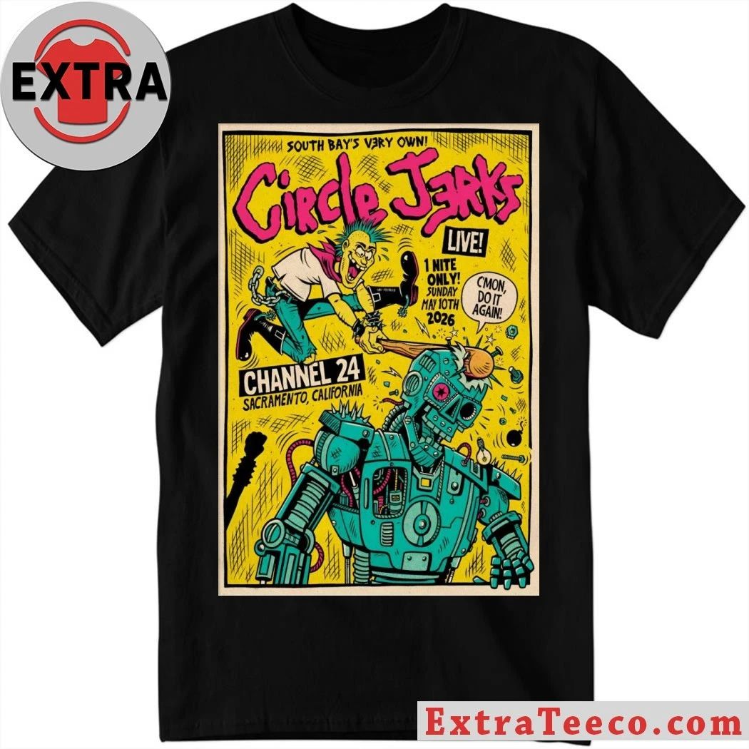Circle Jerks May 10 2026 Channel 24 In Sacramento CA Poster Shirt