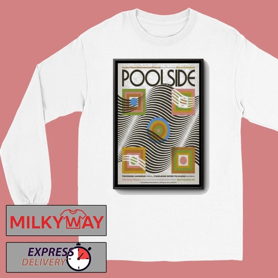 May 1-2 2026 Poolside San Francisco Poster TOUR shirt