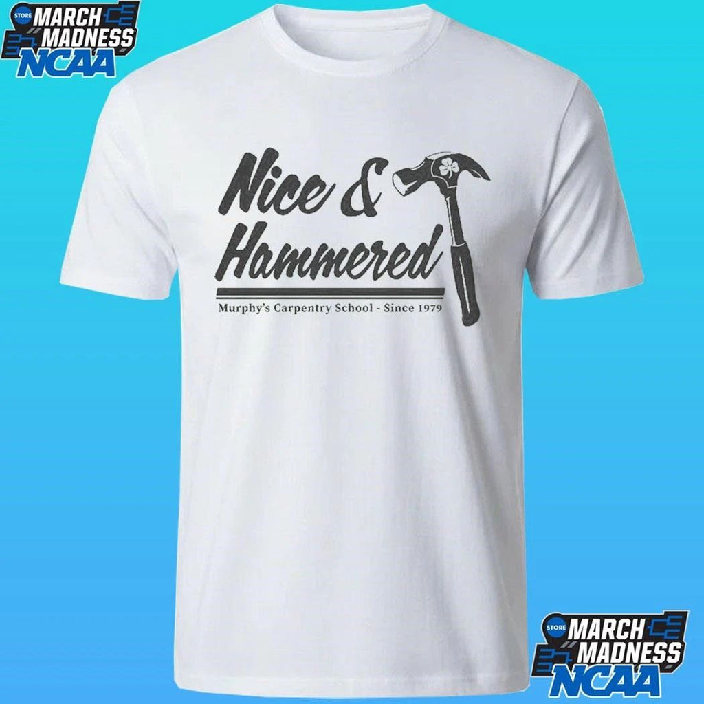 & Hammered Murphy’s Carpentry School Since 1979 Shirt