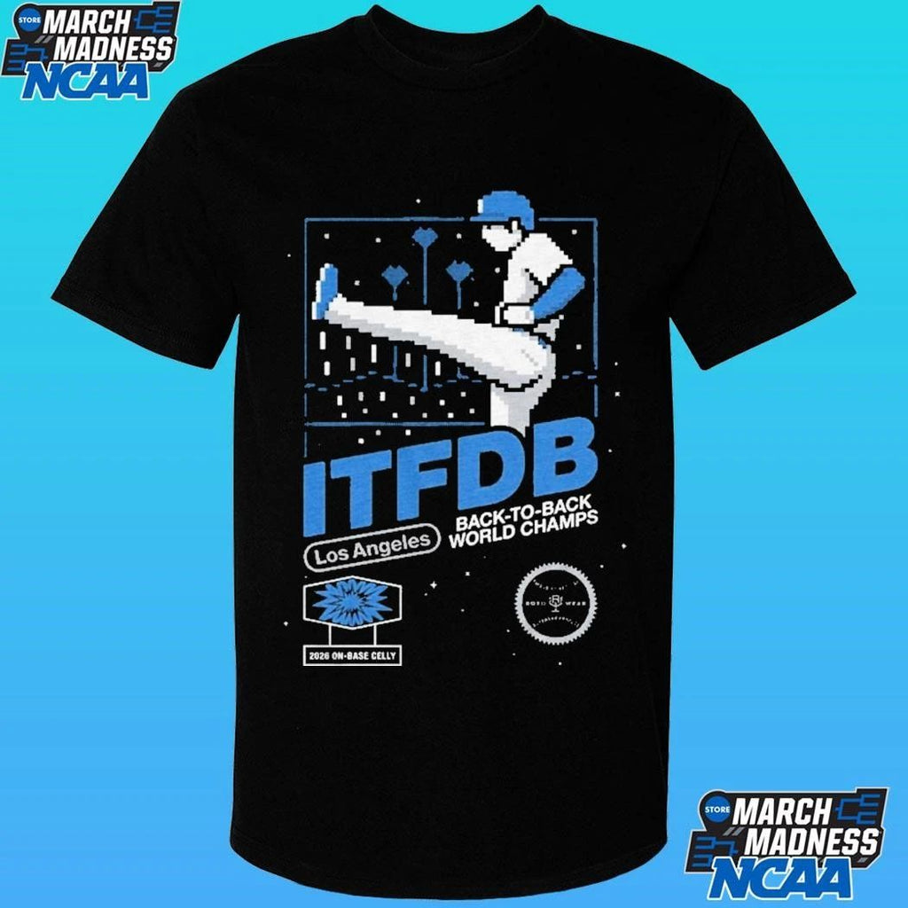 La Kick Celly Itfdb Los Angeles Back To Back World Champs Shirt